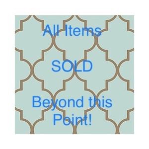 All Items Beyond this point are SOLD!!!